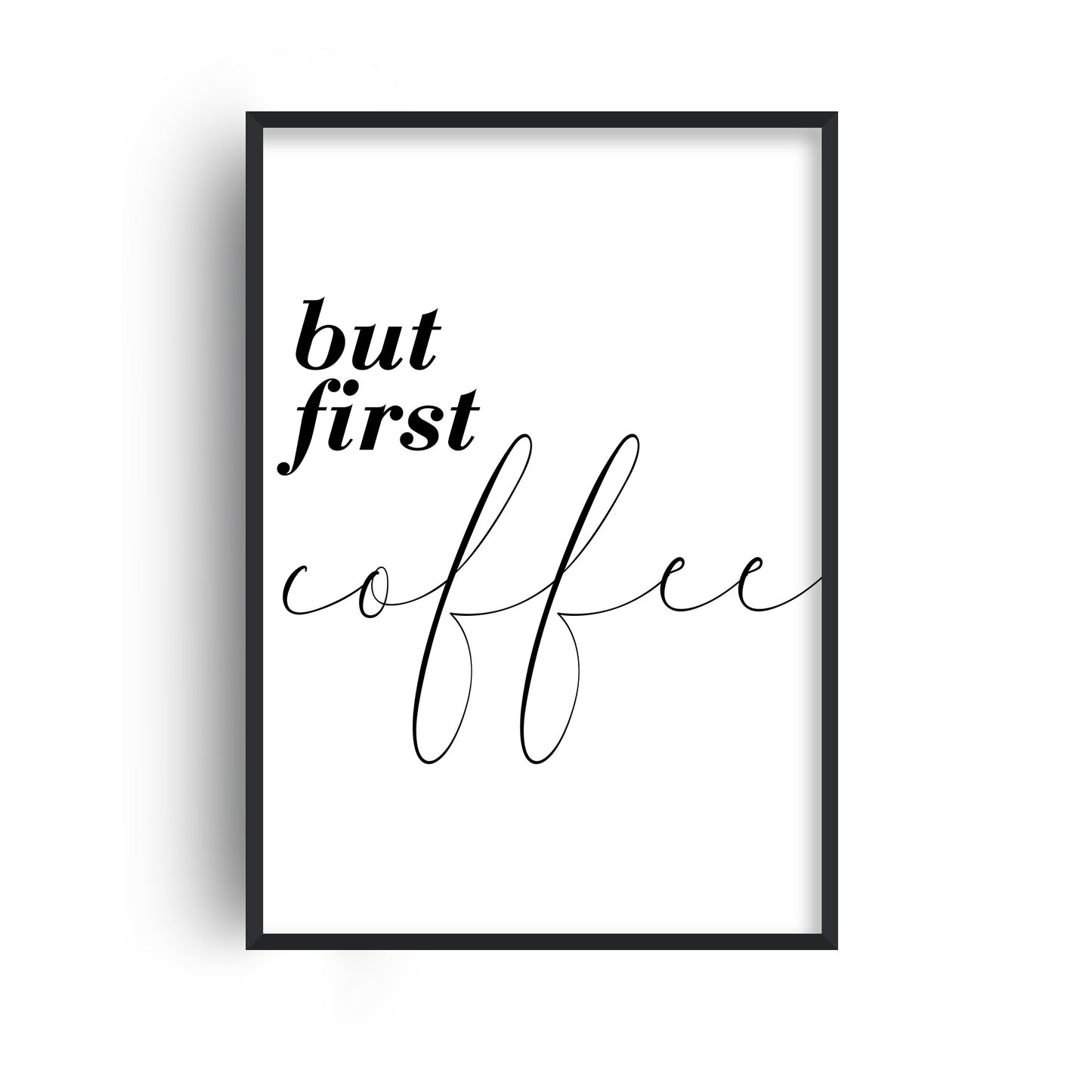 But First Coffee Print