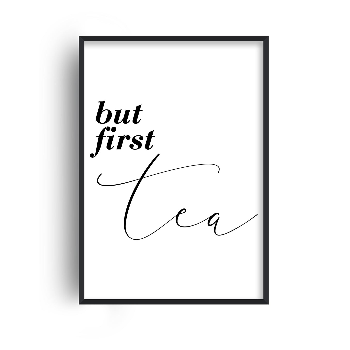 But First Tea Print