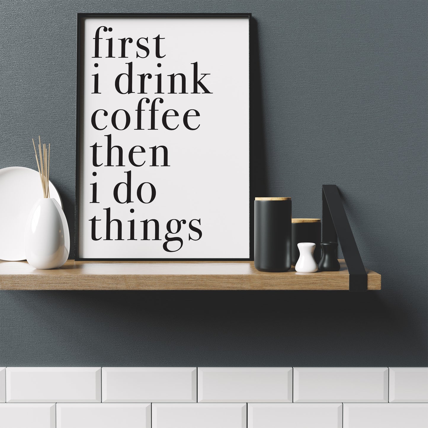 First I Drink Coffee Print