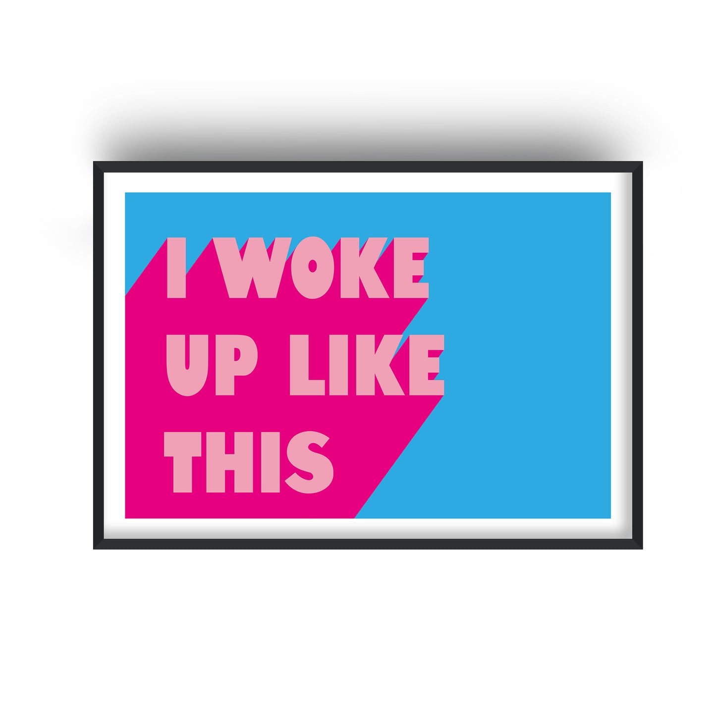 Woke Up Like This Funk Print