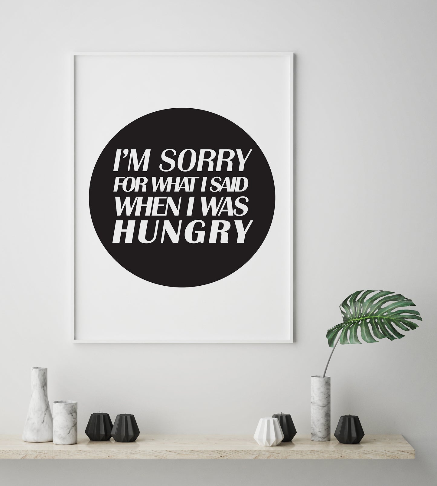 Sorry I Was Hungry Print