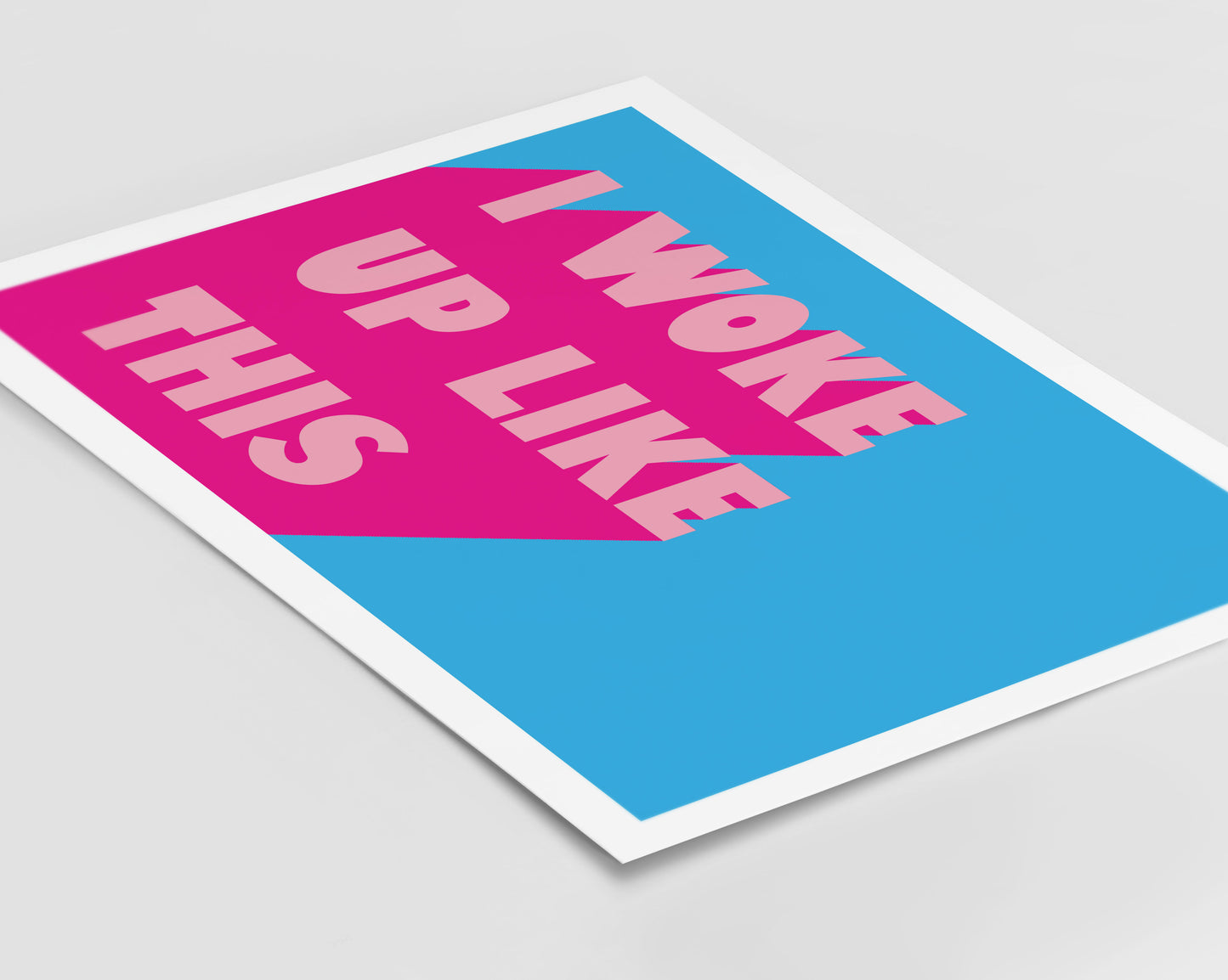 Woke Up Like This Funk Print