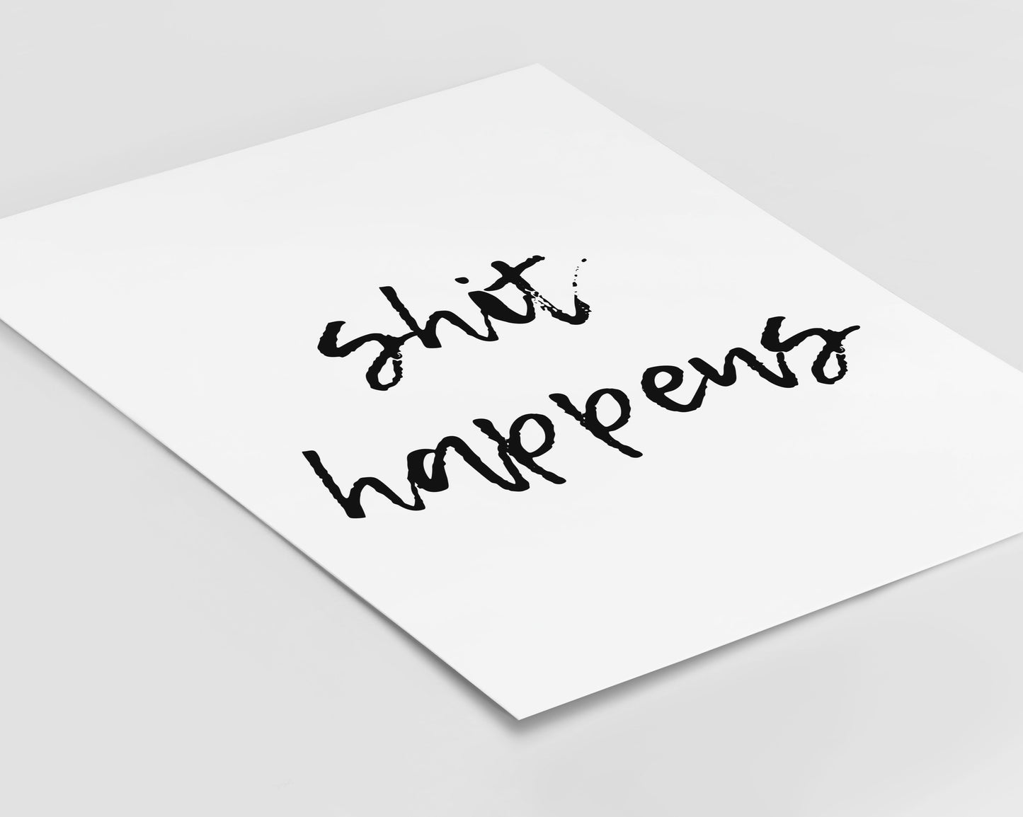 Shit Happens Print