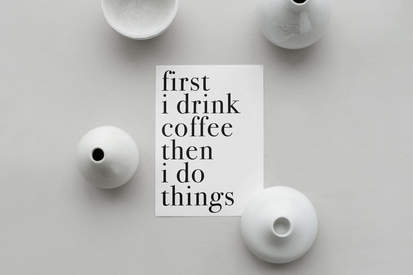 First I Drink Coffee Print