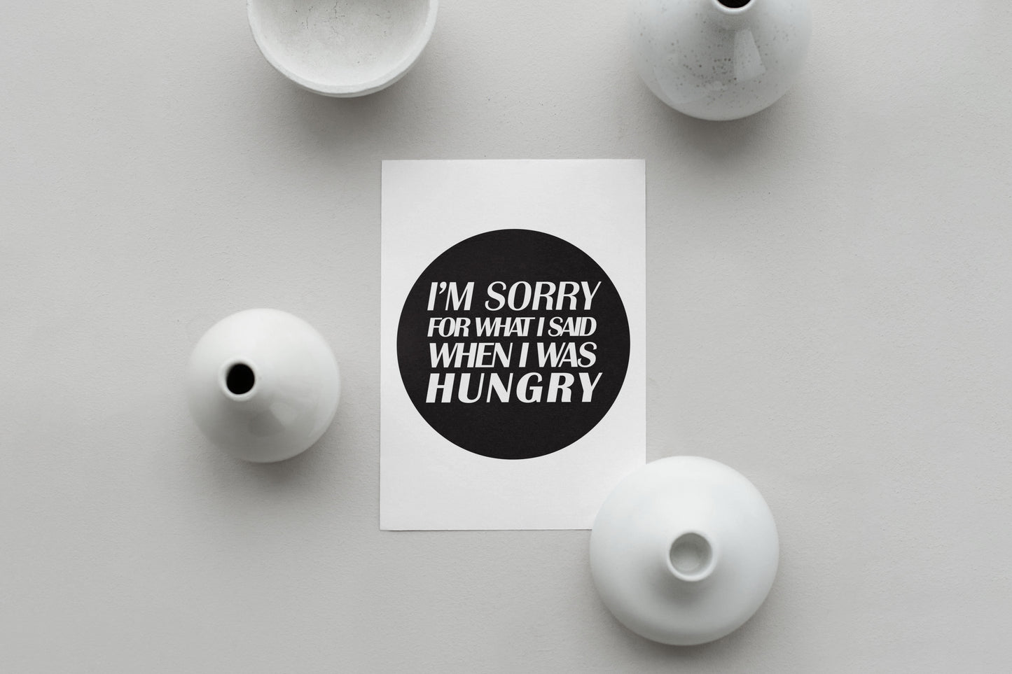 Sorry I Was Hungry Print