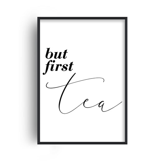 But First Tea Print
