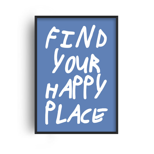 Find Your Happy Place Print
