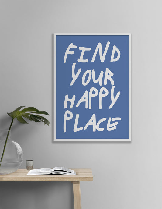 Find Your Happy Place Print