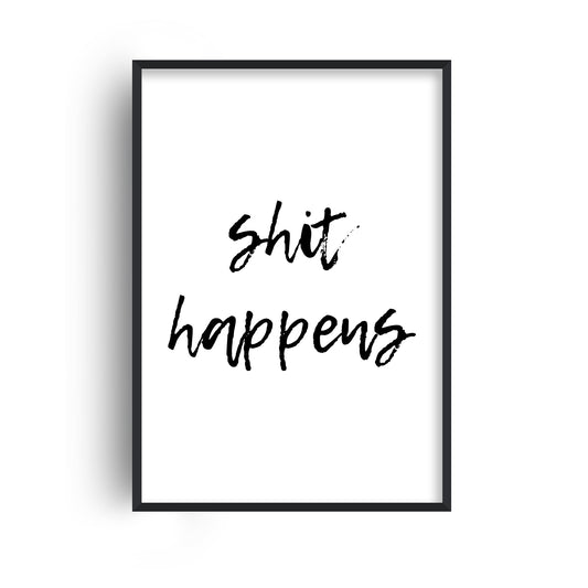 Shit Happens Print