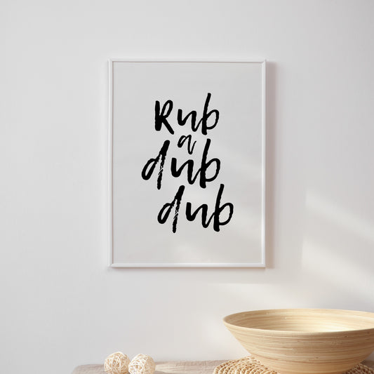 Rub a Dub Print